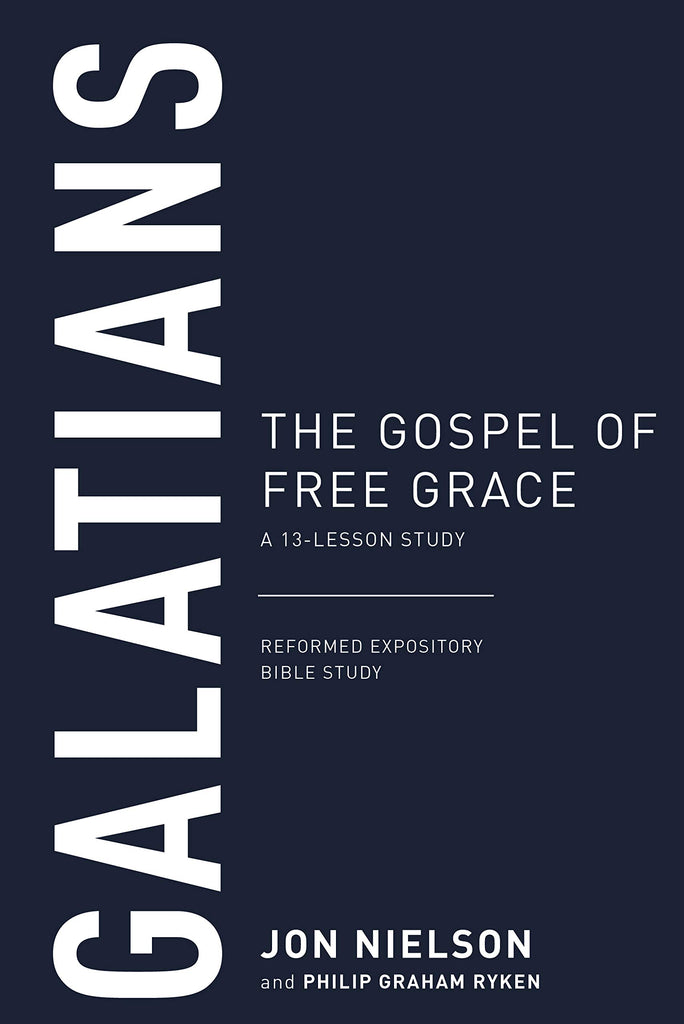 Galatians: The Gospel of Free Grace [Book]