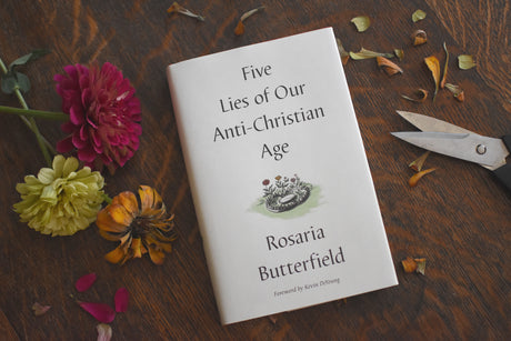 Five Lies of Our Anti-Christian Age