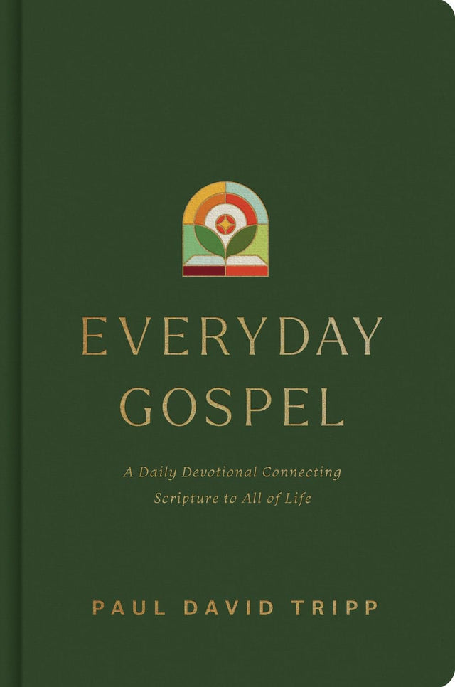 Everyday Gospel: A Daily Devotional Connecting Scripture to All of Life - Tripp, Paul David - 9781433593482