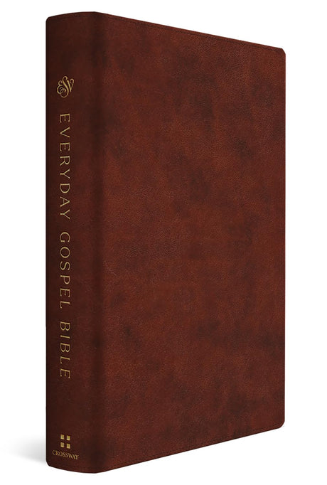 ESV Everyday Gospel Bible: Connecting Scripture to All of Life (Trutone, Chestnut) - - - 9781433595707