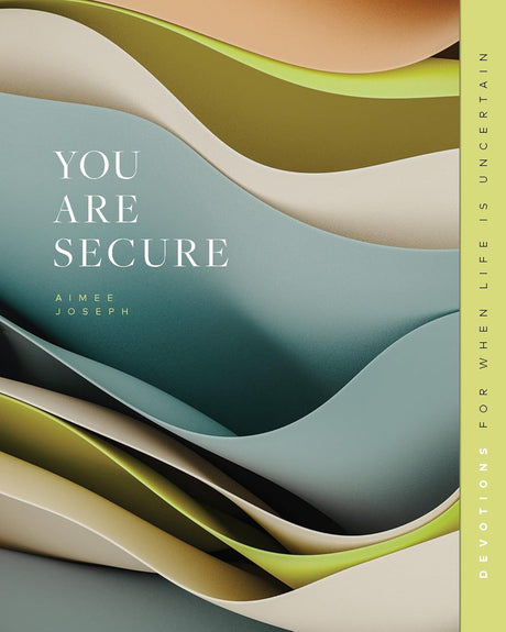 You Are Secure: Devotions for When Life Is Uncertain (Gospel Truth for Women) - Joseph, Aimee - 9781645074274