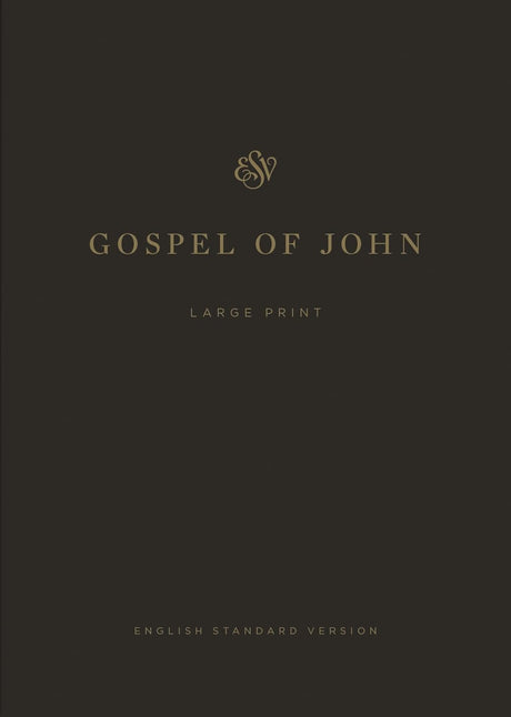 ESV Gospel of John, Large Print (Paperback) - English Standard - 9781433593086