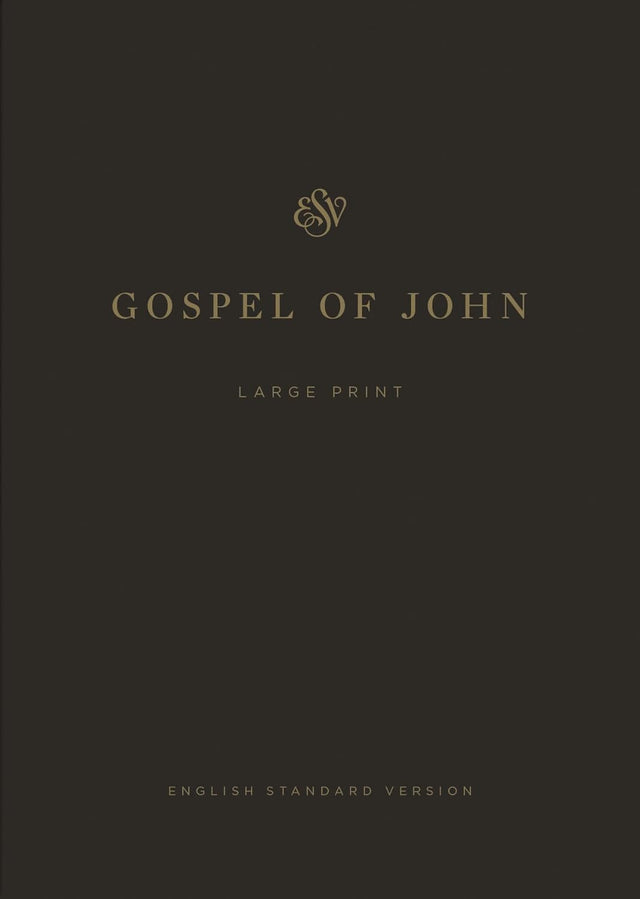 ESV Gospel of John, Large Print (Paperback) - English Standard - 9781433593086