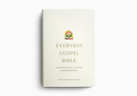 ESV Everyday Gospel Bible: Connecting Scripture to All of Life (Hardcover)