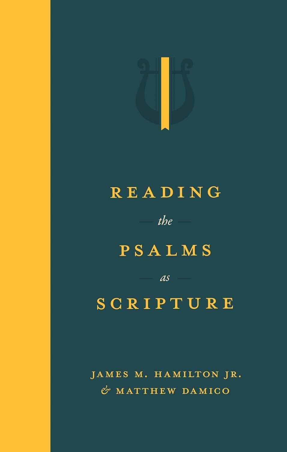 Reading the Psalms as Scripture - Hamilton Jr, James M; Damico, Matthew - 9781683597766