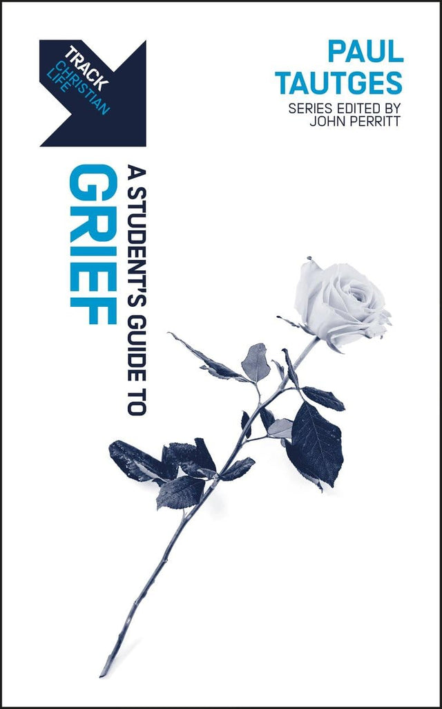 Track: Grief: A Student's Guide to Grief - Tautges, Paul - 9781527111776