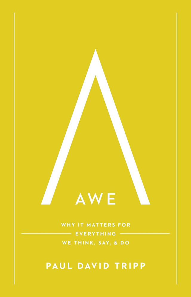 Awe: Why It Matters for Everything We Think, Say, and Do (with Study Questions) - Tripp, Paul David - 9781433597558