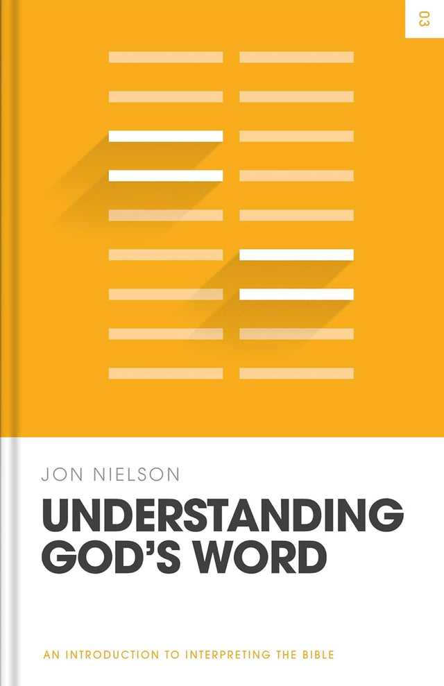 Understanding God's Word: An Introduction to Interpreting the Bible - Nielson, Jon - 9781433587436