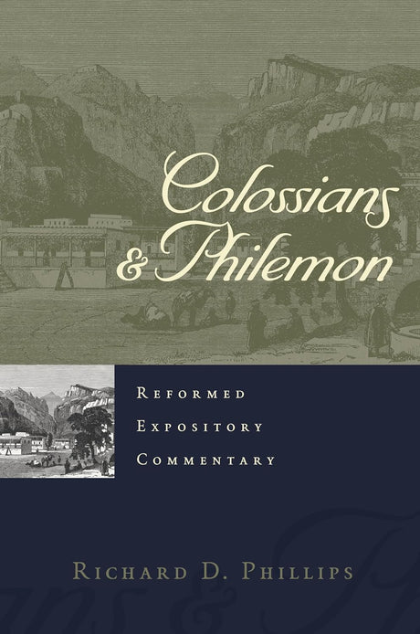 Colossians & Philemon (Reformed Expository Commentaries) - Phillips, Richard D - 9798887790084