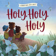 Holy, Holy, Holy (Hymns for Little Ones) - Harvest House Publishers; Hanson, Sydney (artist) - 9780736989473