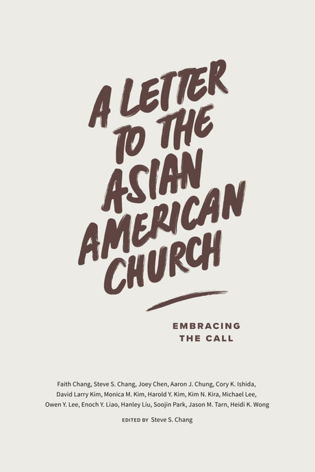 A Letter to the Asian American Church: Embracing the Call - Chang, Steve S - 9798875726330