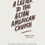 A Letter to the Asian American Church: Embracing the Call - Chang, Steve S - 9798875726330