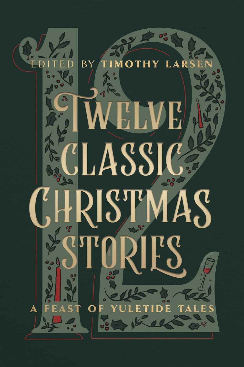 Twelve Classic Christmas Stories: A Feast of Yuletide Tales - Larsen, Timothy (Editor) - 9780802432797