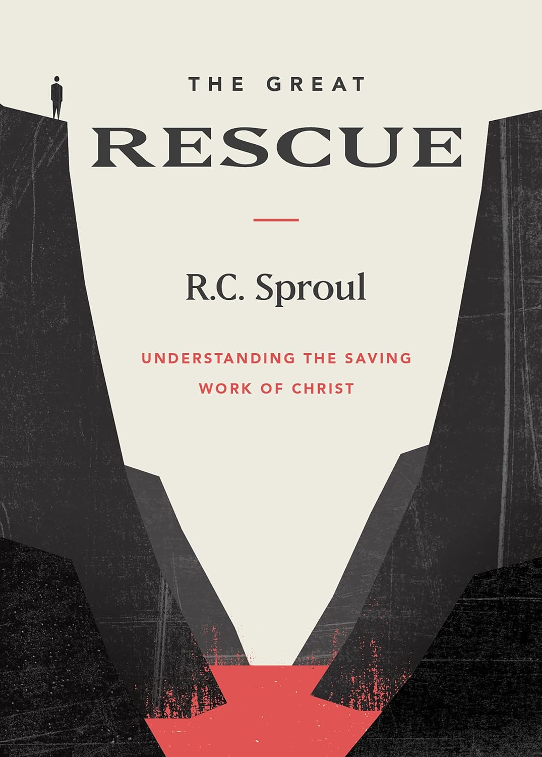 Great Rescue: Understanding the Saving Work of Christ - Sproul, R C - 9781642896169