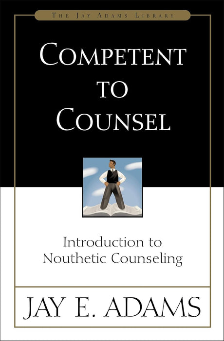 Competent to Counsel: Introduction to Nouthetic Counseling - Adams, Jay E - 9780310165699