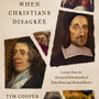 When Christians Disagree: Lessons from the Fractured Relationship of John Owen and Richard Baxter - Cooper, Tim; Haykin, Michael A G (Foreword by) - 9781433592959