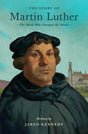 The Story of Martin Luther: The Monk Who Changed the World (Lives of Faith and Grace) - Kennedy, Jared; Fluharty, T Lively (illustrator) - 9781433592683