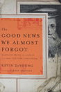 The Good News We Almost Forgot, by Kevin DeYoung, Cover Image