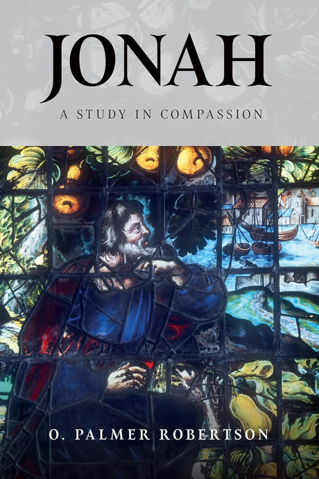 Jonah: A Study in Compassion - Robertson, O Palmer - 9781800404212