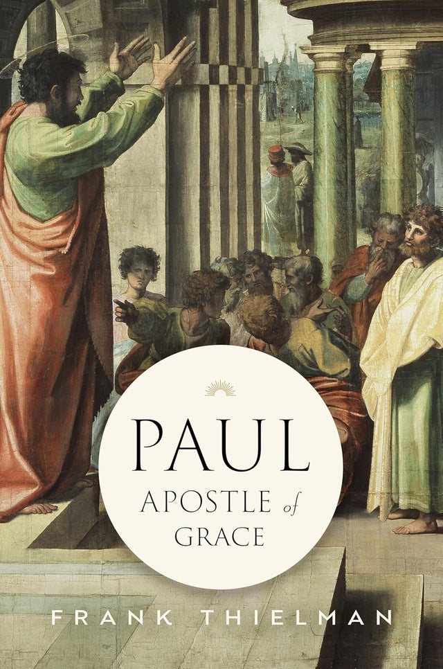 Paul, Apostle of Grace - Thielman, Frank - 9780802876294