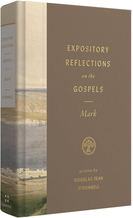 Expository Reflections on the Gospels, Volume 3: Mark (Expository Reflections on the Gospels) - O'Donnell, Douglas Sean - 9781433590634