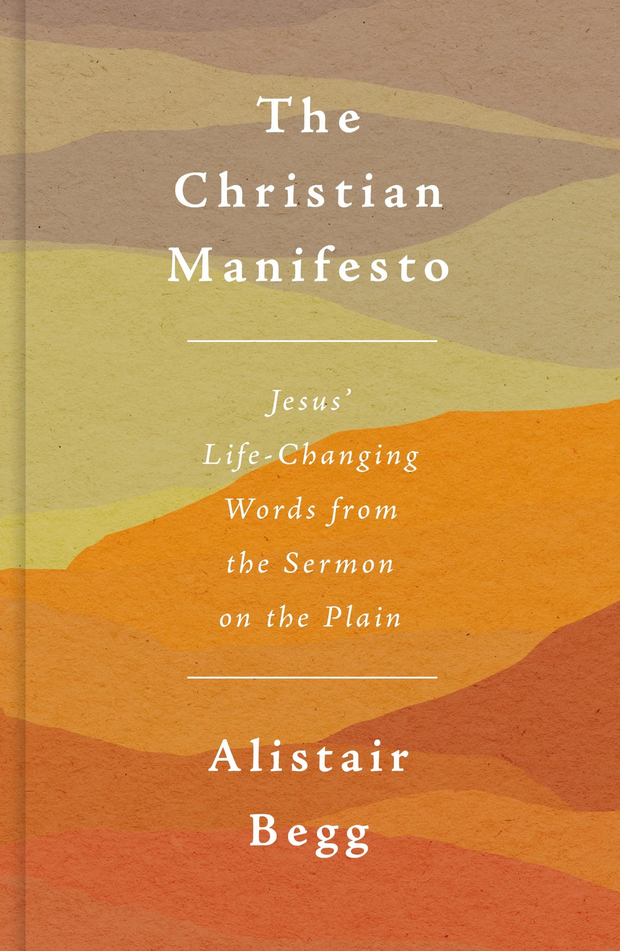 The Christian Manifesto: Jesus' Life-Changing Words from the Sermon on the Plain