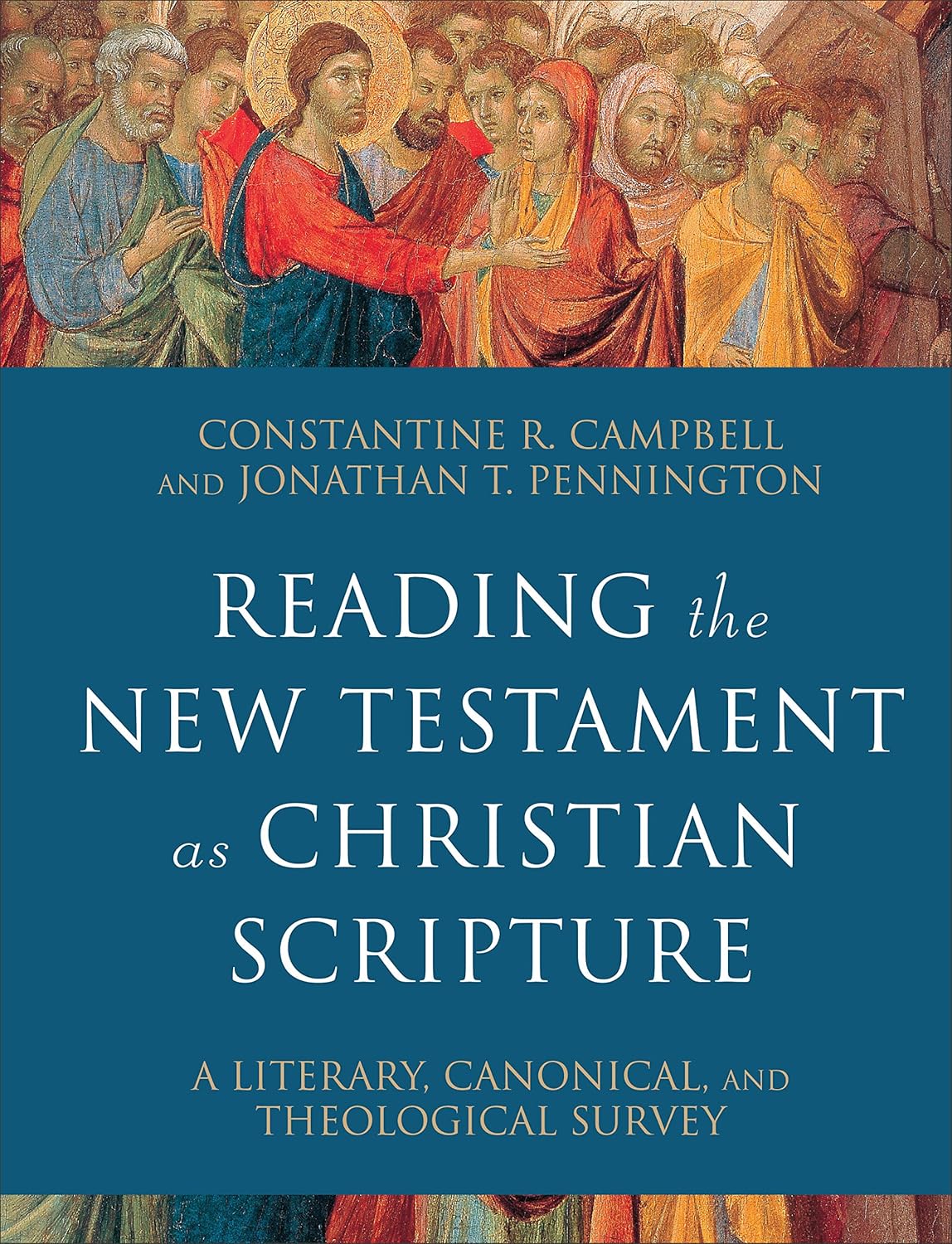 Reading the New Testament as Christian Scripture: A Literary, Canonical, and Theological Survey - Campbell, Constantine R; Pennington, Jonathan T - 9780801097928