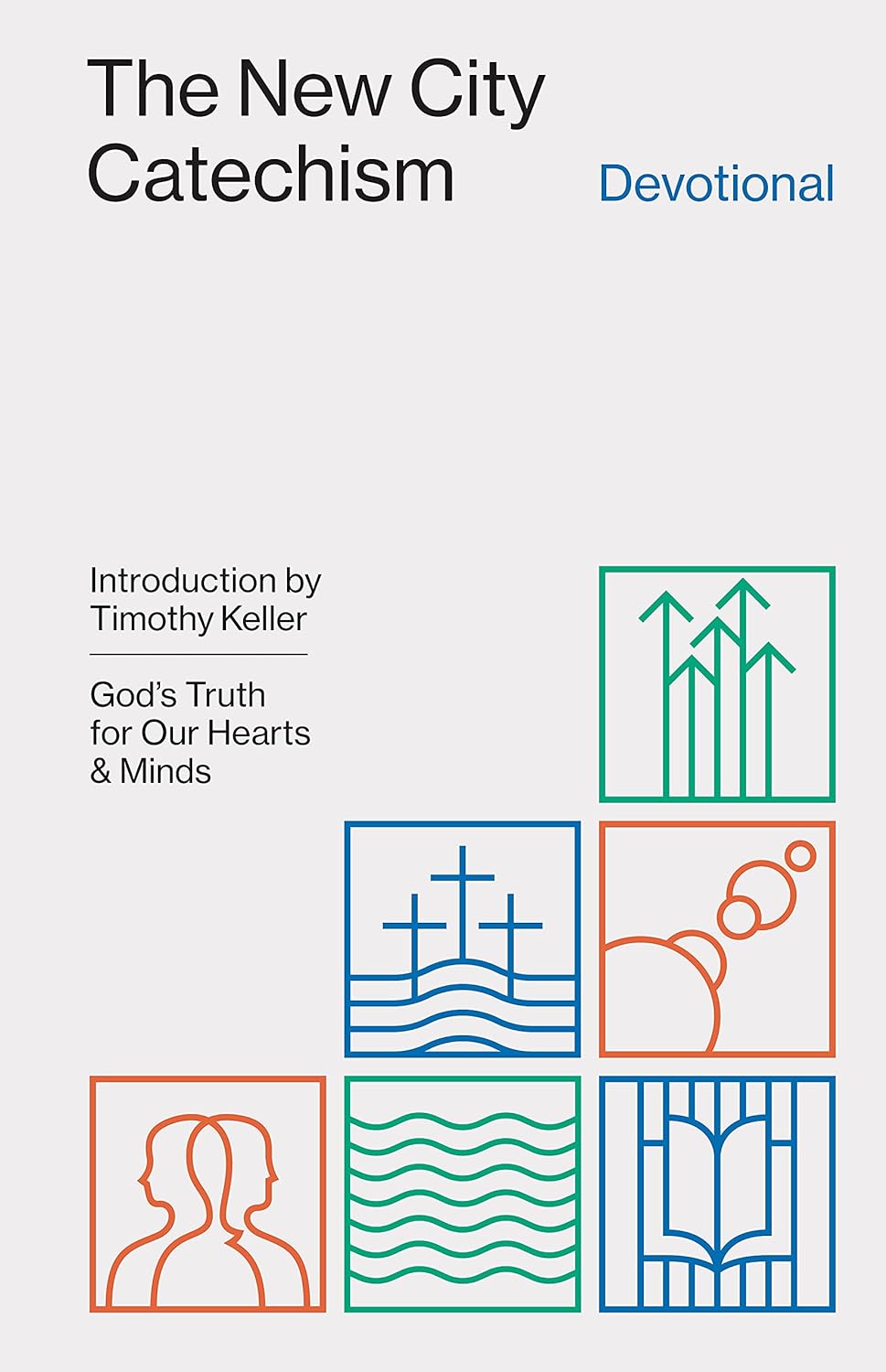 The New City Catechism Devotional: God's Truth for Our Hearts and Minds