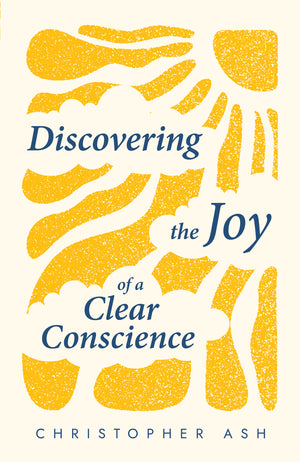 Discovering the Joy of a Clear Conscience