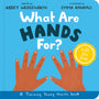 What Are Hands For? Board Book: A Lift-The-Flap Board Book (Training Young Hearts)