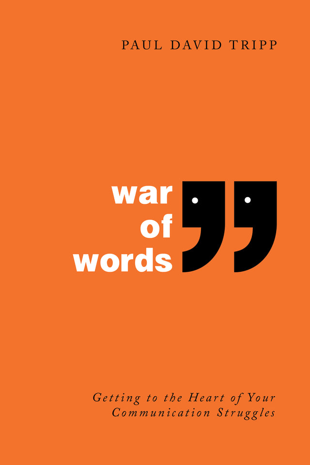 War of Words: Getting to the Heart of Your Communication Struggles (Second Edition) - Tripp, Paul David - 9798887791319