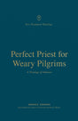 Perfect Priest for Weary Pilgrims: A Theology of Hebrews (New Testament Theology) - Johnson, Dennis E; Schreiner, Thomas R (editor); Rosner, Brian S (editor) - 9781433575532