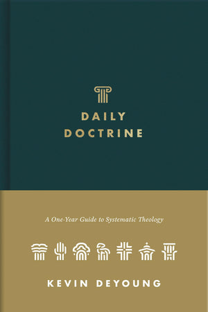 Daily Doctrine: A One-Year Guide to Systematic Theology - DeYoung, Kevin - 9781433572852