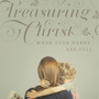 Treasuring Christ When Your Hands Are Full: Gospel Meditations for Busy Moms (with Study Questions) - Furman, Gloria - 9781433593642