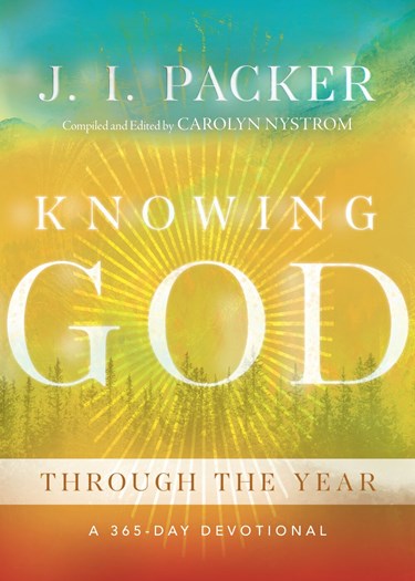 Knowing God Through the Year: A 365-Day Devotional - Packer, J I; Nystrom, Carolyn (Compiled by) - 9781514009956