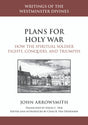 Plans for Holy War: How the Spiritual Soldier Fights, Conquers, and Triumphs - Arrowsmith, John - 9798886860887