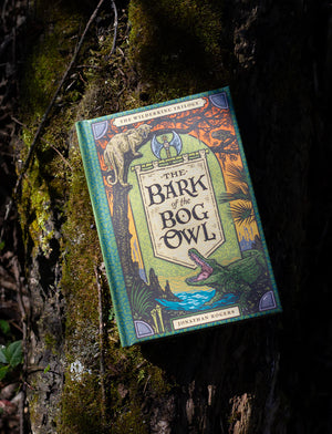 The Bark of the Bog Owl (Wilderking Trilogy #1) - 20th Anniversary Edition