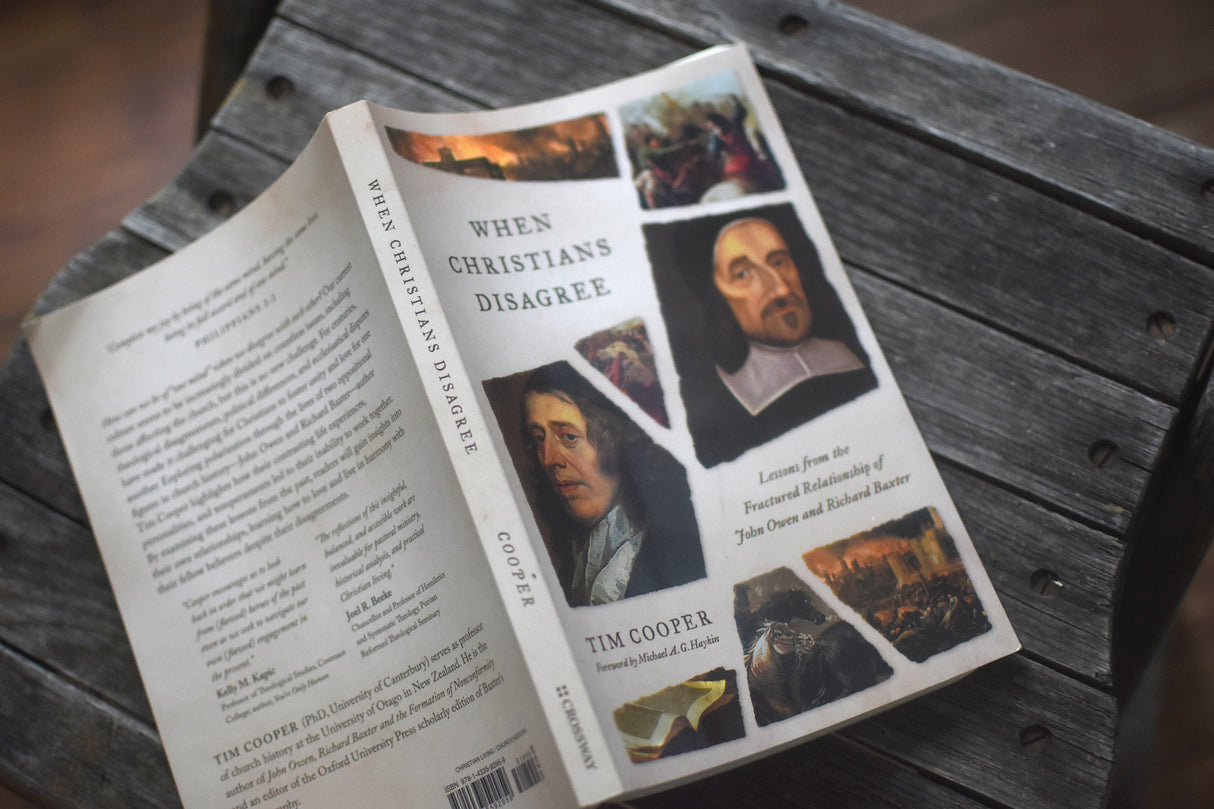 When Christians Disagree: Lessons from the Fractured Relationship of John Owen and Richard Baxter