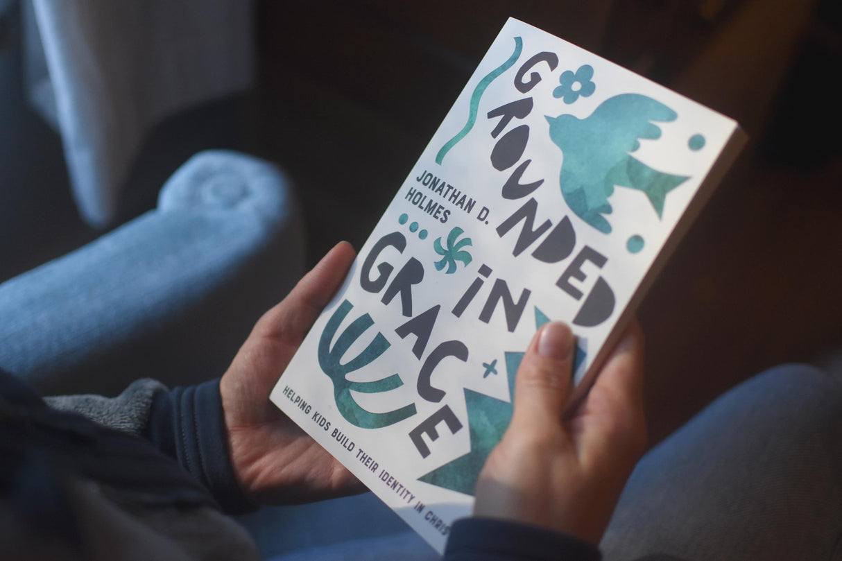 Grounded in Grace: Helping Kids Build Their Identity in Christ