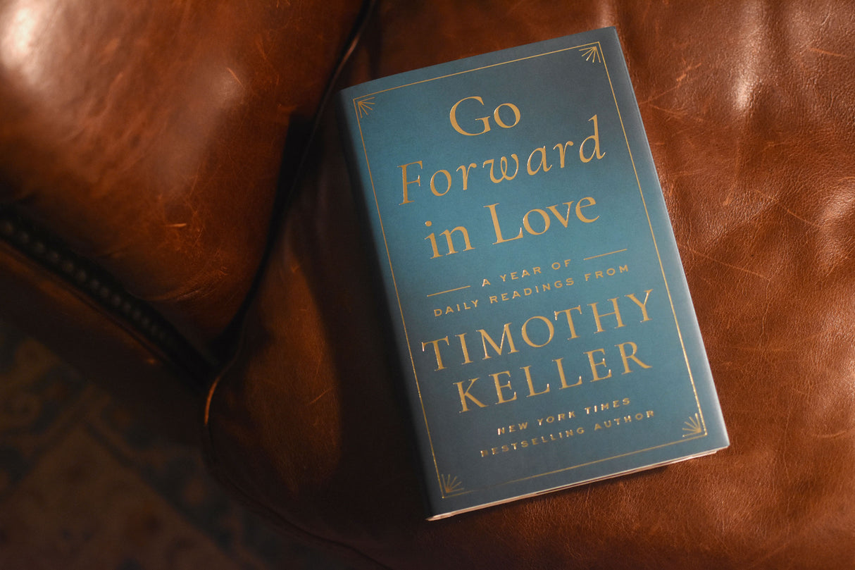 Go Forward in Love: A Year of Daily Readings from Timothy Keller