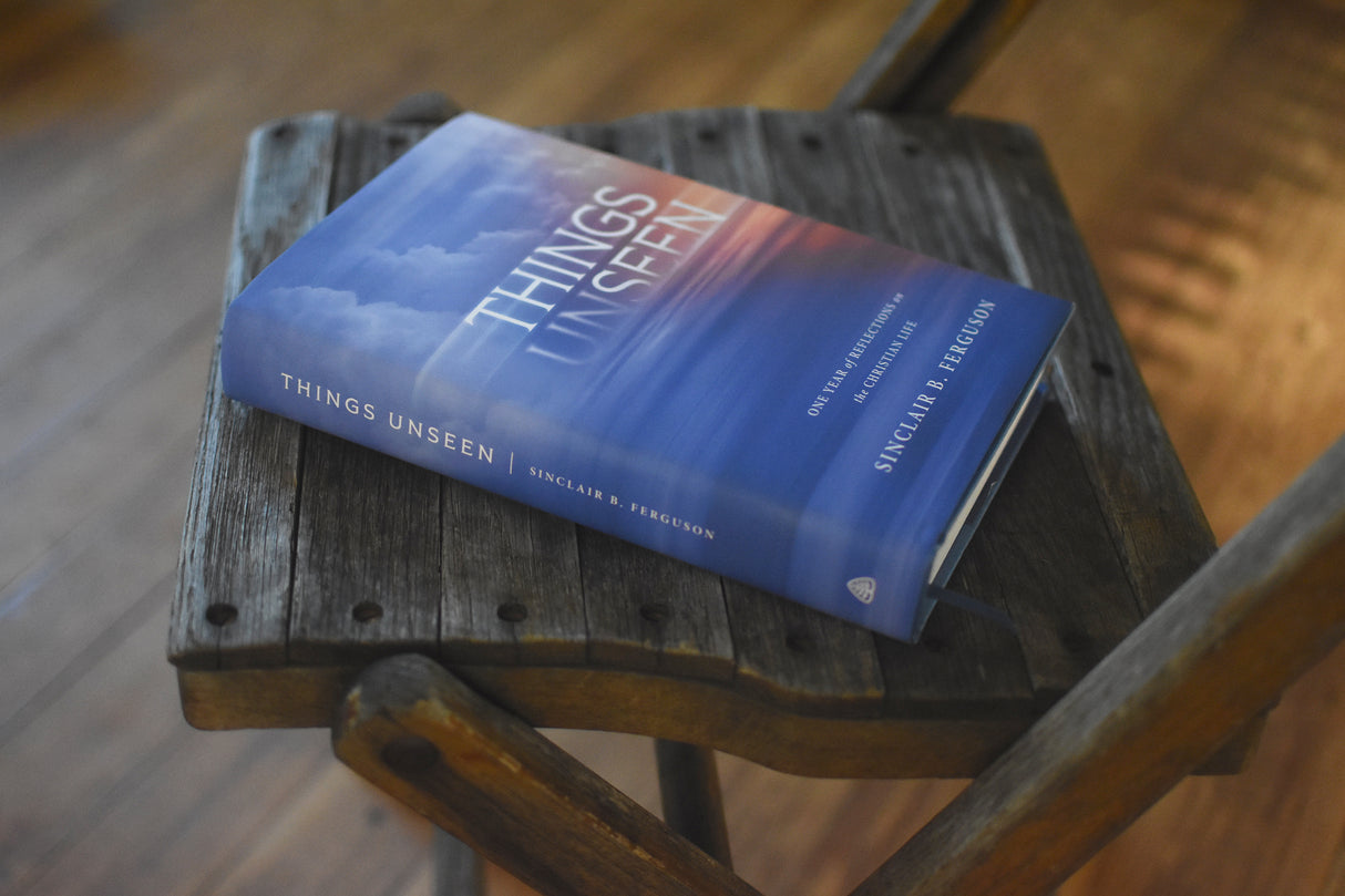 Things Unseen: One Year of Reflections on the Christian Life