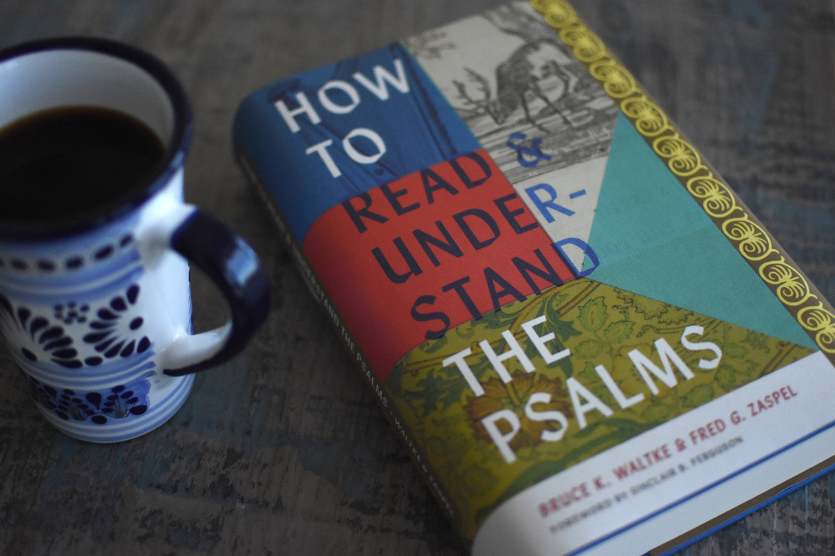 How to Read and Understand the Psalms