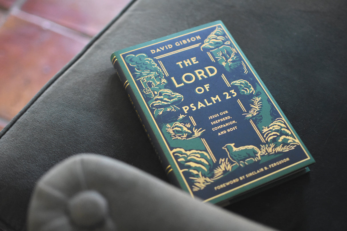 The Lord of Psalm 23: Jesus Our Shepherd, Companion, and Host