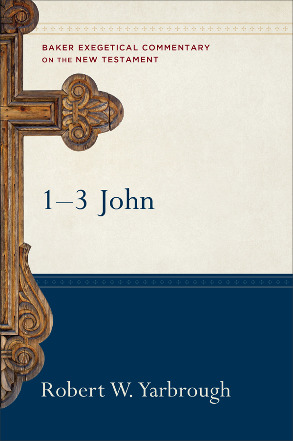 1, 2, and 3 John (Baker Exegetical Commentary on the New Testament) cover image