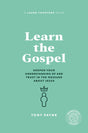 Learn the Gospel: Deepen your understanding of and trust in the message about Jesus - Payne, Tony - 9781925424782