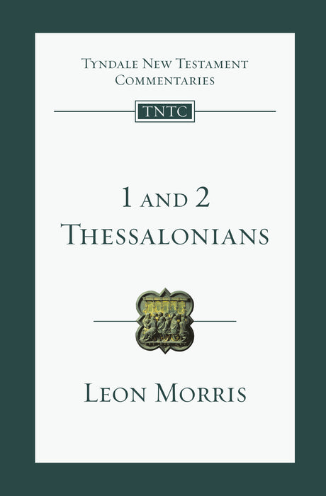 1 and 2 Thessalonians (Tyndale New Testament Commentaries Volume 13)) - Morris, Leon L - 9780830842438