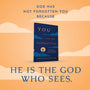 You Are Not Forgotten: Discovering the God Who Sees the Overlooked and Disregarded - Hoover, Christine - 9781087788456