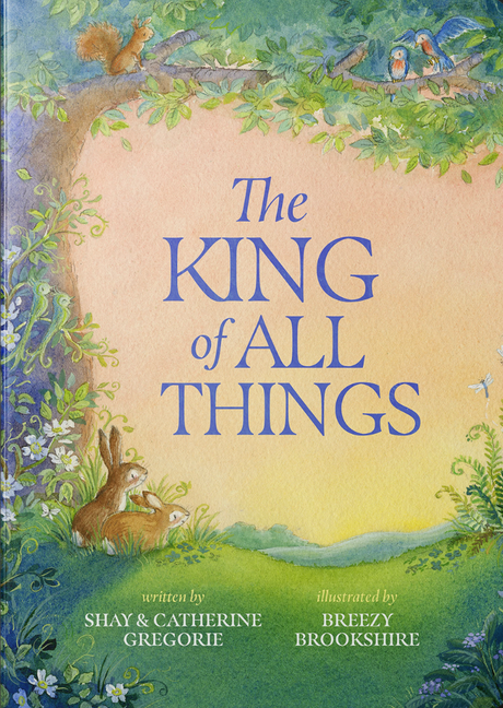 The King Of All Things - Gregorie, Shay - 9781736610633