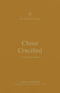 Christ Crucified: A Theology of Galatians (New Testament Theology) - Schreiner, Thomas R; Rosner, Brian S (editor); Schreiner, Thomas R (editor) - 9781433581304