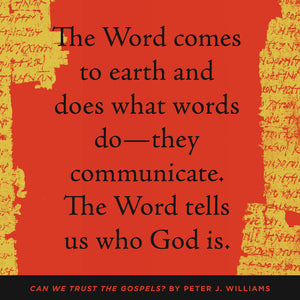 Can We Trust the Gospels?